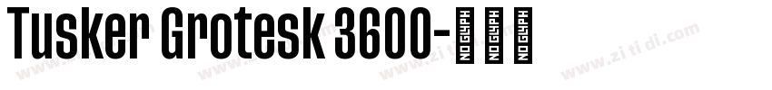 Tusker Grotesk 3600字体转换